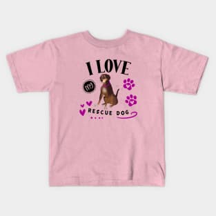 I Love My Rescue Dog Kids T-Shirt